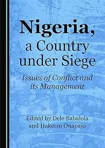 Nigeria, a Country under Siege: Issues of Conflict and its Management