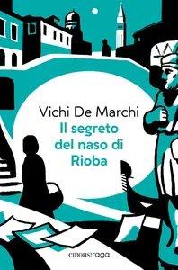 Vichi De Marchi - Il segreto del naso di Rioba
