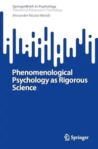 Phenomenological Psychology as Rigorous Science