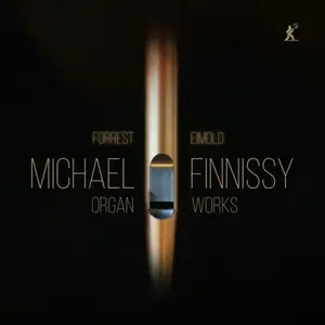 Forrest Eimold - Michael Finnissy: Organ Works (2025)