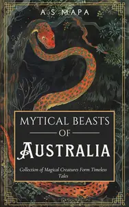 Mythical Beasts of Australia: Collection of Magical Creatures From Timeless Tales