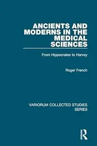 Ancient and Moderns in the Medical Sciences