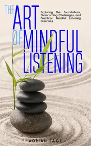 The Art of Mindful Listening