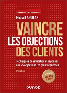 Michaël Aguilar, "Vaincre les objections des clients - 5e éd."