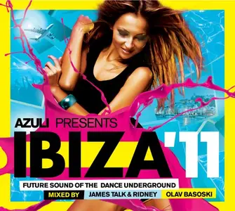 VA - Azuli Presents Ibiza 11: Future Sound Of The Dance Underground (2011)