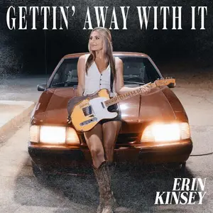 Erin Kinsey - Gettin' Away With It (2024)