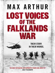 Lost Voices of the Falklands War: Their story. In their words.