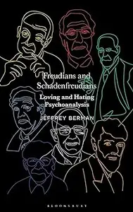 Freudians and Schadenfreudians: Loving and Hating Psychoanalysis