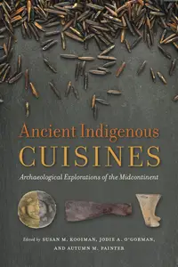 Ancient Indigenous Cuisines: Archaeological Explorations of the Midcontinent