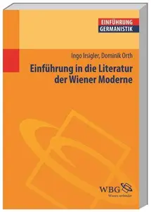 Einführung in die Literatur der Wiener Moderne: Herausgegeben:Grimm, Gunter E.; Grimm, Gunter E.; Bogdal, Klaus-Michael; Bogdal