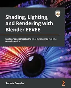 Shading, Lighting, and Rendering with Blender EEVEE