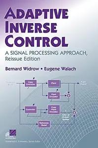 Adaptive Inverse Control: A Signal Processing Approach, Reissue Edition