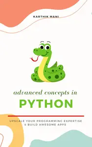 Advanced Python: Upscale your programming and make awesome apps