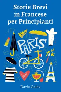 Storie Brevi in Francese per Principianti - Daria Galek