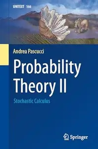 Probability Theory II: Stochastic Calculus