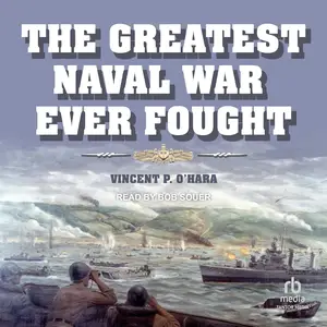 The Greatest Naval War Ever Fought [Audiobook]