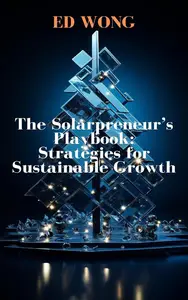 The Solarpreneur’s Playbook: Strategies for Sustainable Growth