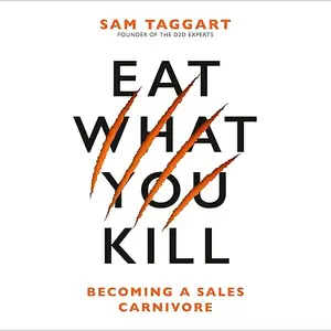 Eat What You Kill: Becoming a Sales Carnivore [Audiobook]