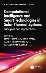 Computational Intelligence, and Smart Technologies in Solar Thermal Systems