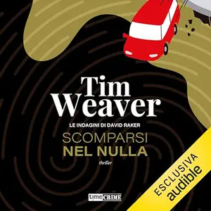 «Scomparsi nel nulla» by Tim Weaver