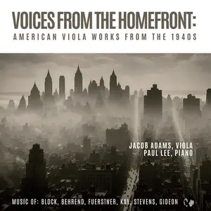 Jacob Adams - Voices from the Homefront: American Viola Works from the 1940s (2025)