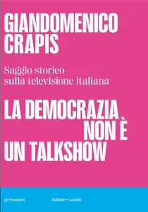 Giandomenico Crapis - La democrazia non è un talkshow