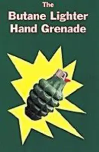 The Butane Lighter Hand Grenade