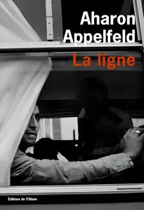 Aharon Appelfeld, "La ligne"