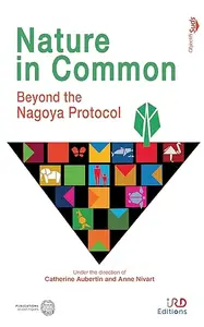 Nature in Common: Beyond the Nagoya Protocol