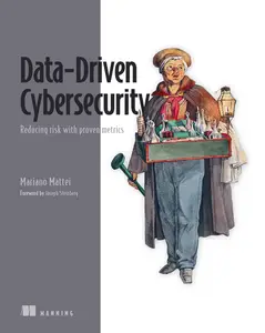 Data-Driven Cybersecurity: Reducing risk with proven metrics (Final Release)