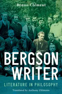 Bergson as Writer: Literature in Philosophy