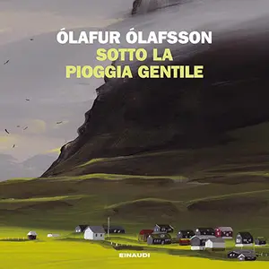 «Sotto la pioggia gentile» by Ólafur Ólaffson