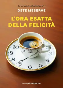 Dete Meserve - L'ora esatta della felicità