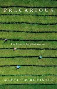 Precarious: The Lives of Migrant Workers