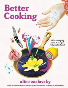 Better Cooking: Life-Changing Skills & Recipes to Tempt & Teach