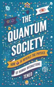 The Quantum Society: How AI Reveals the Physics of Human Interactions