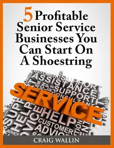 Five Profitable Senior Service Businesses You Can Start on a Shoestring