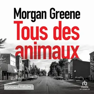 Morgan Greene, "Tous des animaux"
