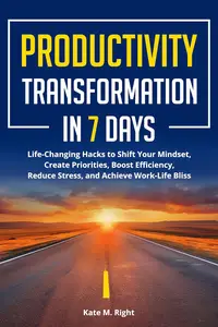 Productivity Transformation in 7 Days