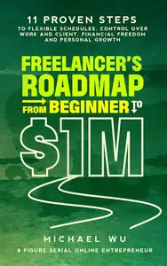 Freelancer’s Roadmap From Beginner to $1M