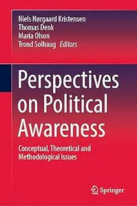 Perspectives on Political Awareness: Conceptual, Theoretical and Methodological Issues