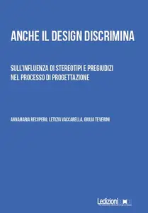 Anche il design discrimina: Sull'influenza di stereotipi e pregiudizi nel processo di progettazione