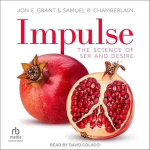 Impulse: The Science of Sex and Desire