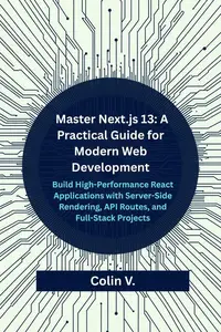 Master Next.js 13: A Practical Guide for Modern Web Development