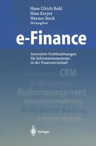 e-Finance: Innovative Problemlösungen für Informationssysteme in der Finanzwirtschaft