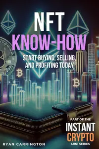 NFT Know-How: Start Buying, Selling, and Profiting Today