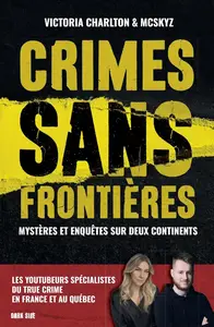 McSkyz, Victoria Charlton, "Crimes sans frontières: Mystères et enquêtes sur deux continents"