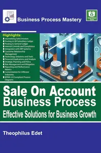 Sale On Account Business Process: Effective Solutions for Business Growth (Business Process Mastery)