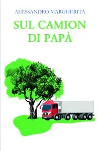 Sul Camion di Papà