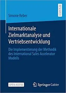 Internationale Zielmarktanalyse und Vertriebsentwicklung: Die Implementierung der Methodik des International Sales Accelerator